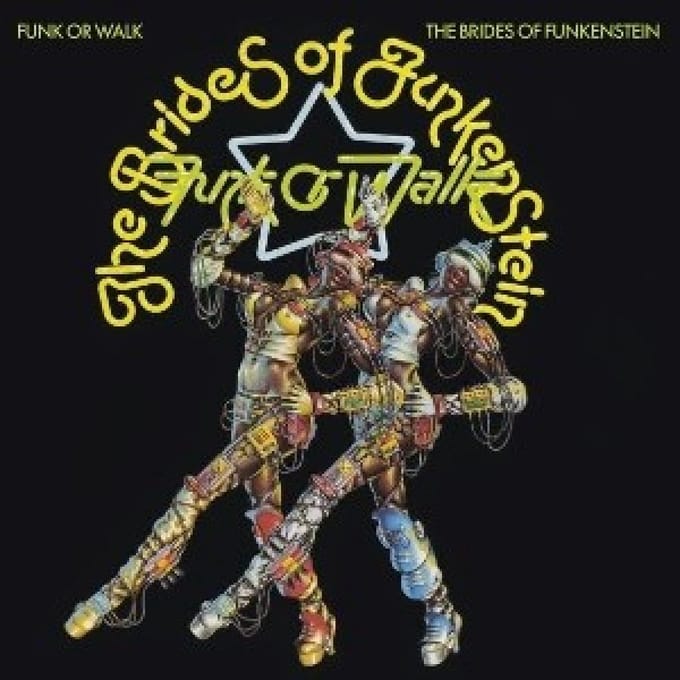Funk Or Walk - Brides Of Funkenstein