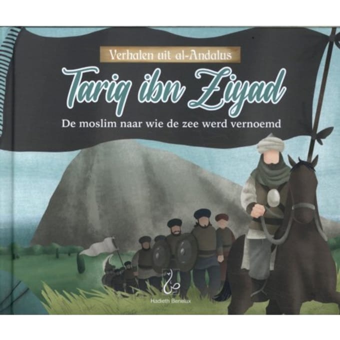 Tariq Ibn Ziyad - Verhalen Uit Al-Andalus - Ibrahim Sbaa