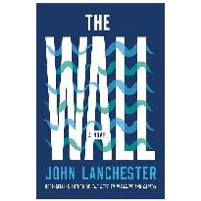The Wall - A Novel - John Lanchester
