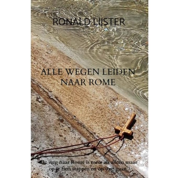 Alle Wegen Leiden Naar Rome - Ronald Lijster