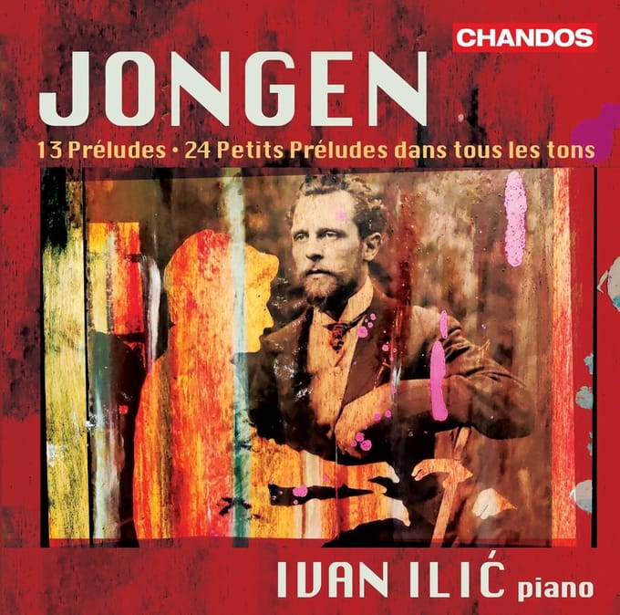 Ivan Ilic - Joseph Jongen: 13 Préludes|24 Petits Préludes (CD)