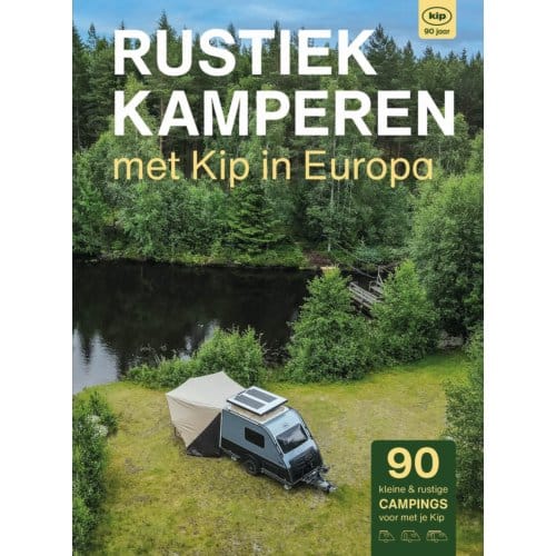 Rustiek Kamperen Met Kip In Europa - Rustiek Kamperen - Bert Loorbach