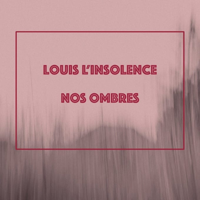 Louis L'Insolence - Nos Ombres (CD)
