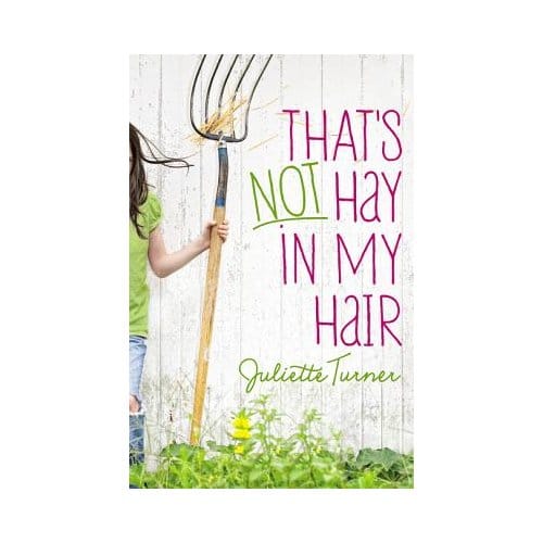 That's Not Hay In My Hair - Juliette Turner
