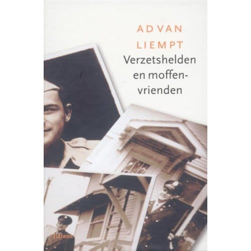 Verzetshelden En Moffenvrienden - Ad van Liempt