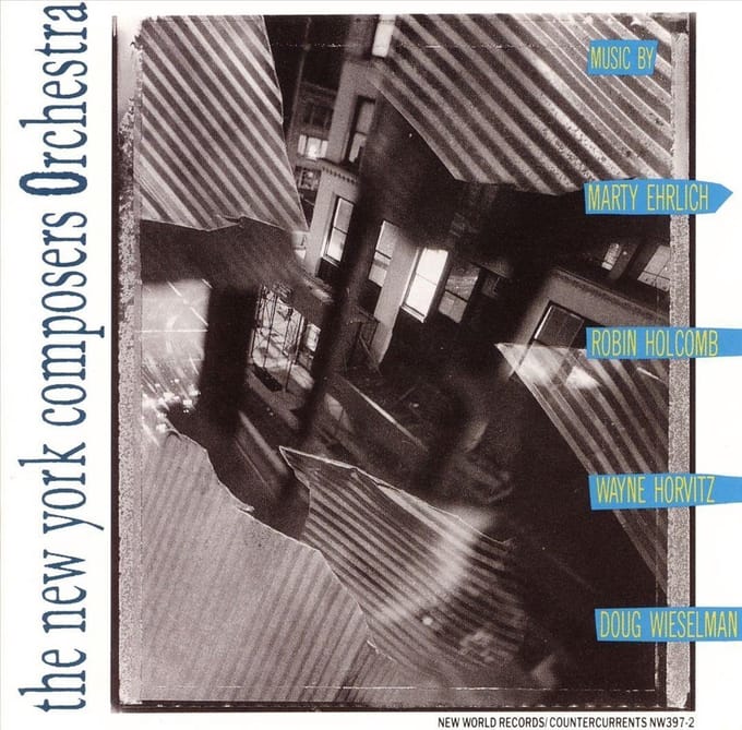 The New York Composers Orchestra - Music By Marty Ehrlich, Robin Holcomb, Wayne Horvitz, Doug Wieselman (CD)