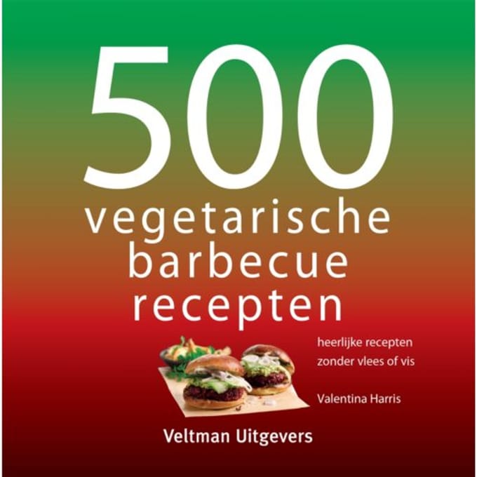 500 Vegetarische Barbecuerecepten - 500-Serie - Valentina Harris