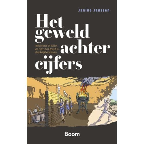 Het Geweld Achter Cijfers - Janine Janssen