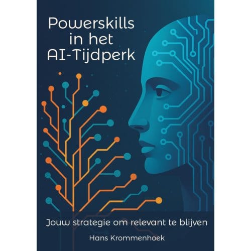 Powerskills In Het Ai-Tijdperk - Hans Krommenhoek