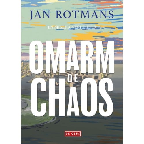 Omarm De Chaos - Jan Rotmans
