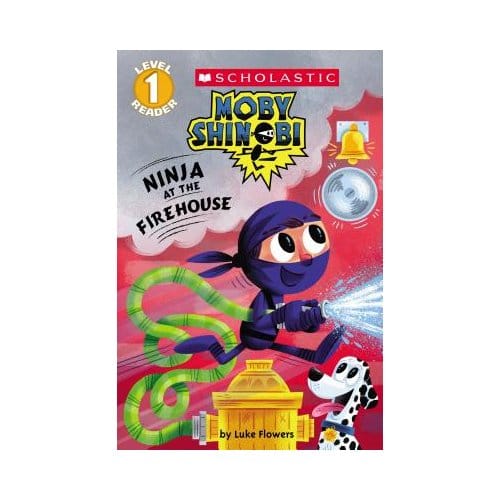Ninja At The Firehouse (Moby Shinobi: Scholastic Reader, Level 1) - Luke Flowers
