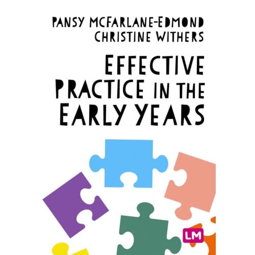 Effective Practice In The Early Years - McFarlane-Edmond, Pansy