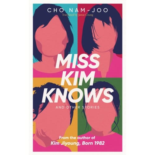 Miss Kim Knows And Other Stories - Cho Nam-Joo