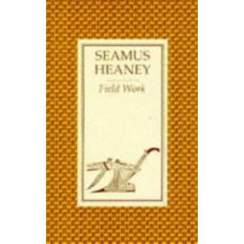 Field Work - Seamus Heaney