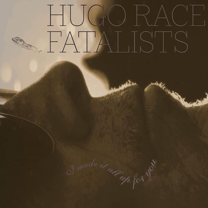 Hugo + Fatalists Race - I Made It All Up For You (CD)