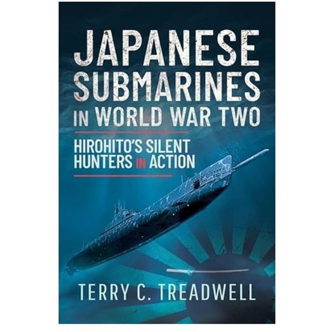 Japanese Submarines In World War Two - Terry C Treadwell