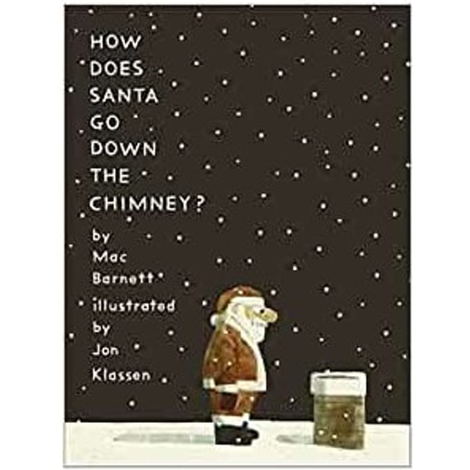 How Does Santa Go Down The Chimney? - Mac Barnett