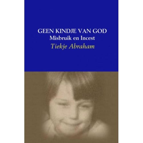 Geen Kindje Van God - Tiekje Abraham