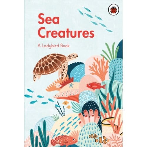 A Ladybird Book: Sea Creatures - A Ladybird Book
