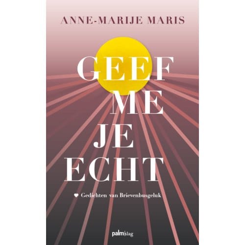 Geef Me Je Echt - Anne-Marije Maris