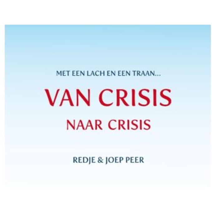 Van Crisis Naar Crisis - Redje en Joep Peer