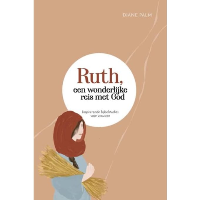Ruth, Een Wonderlijke Reis Met God - Diane Palm