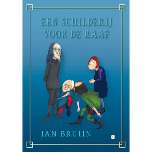 Een Schilderij Voor De Raaf - Jan Bruijn