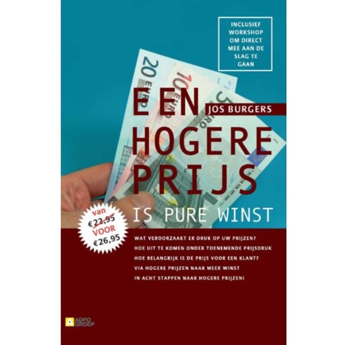 Een Hogere Prijs Is Pure Winst - Jos Burgers