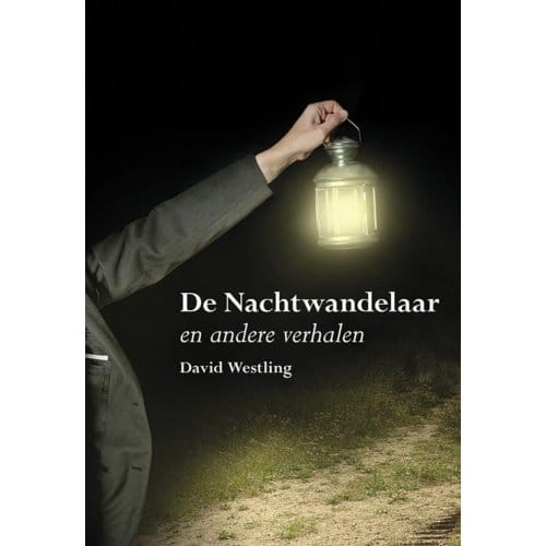 De Nachtwandelaar En Andere Verhalen - David Westling