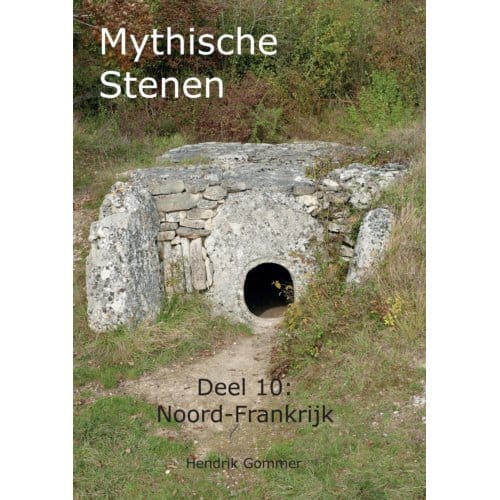 Noord-Frankrijk, Jersey, Guernsey - Mythische Stenen - Hendrik Gommer