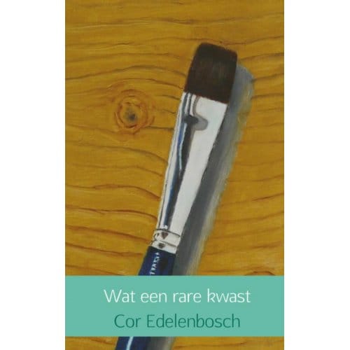 Wat Een Rare Kwast - Cor Edelenbosch
