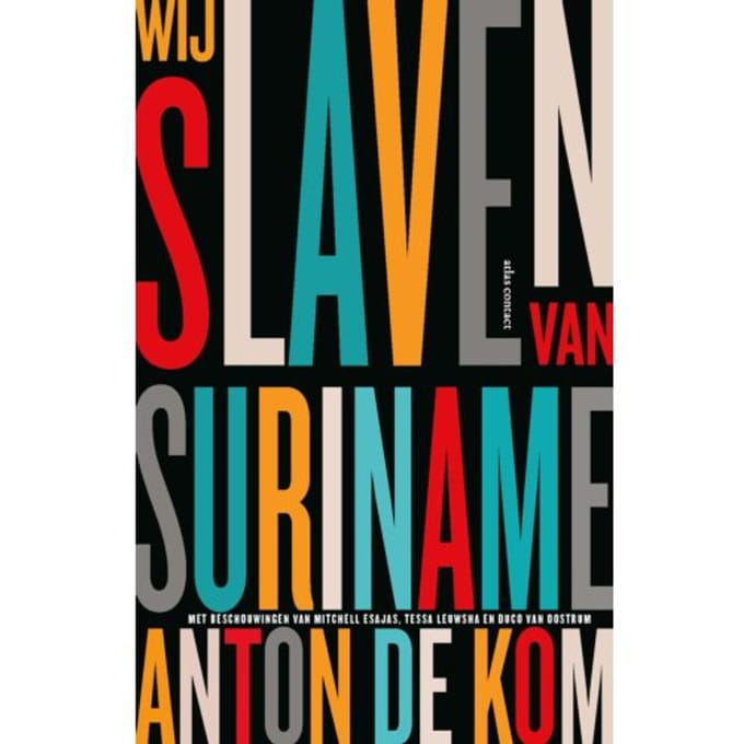 Wij Slaven Van Suriname - Anton de Kom