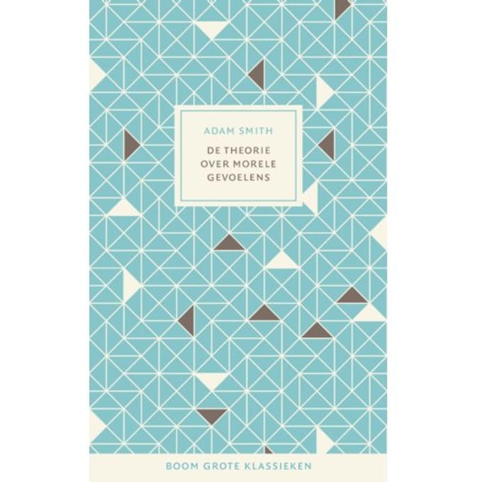 De Theorie Over Morele Gevoelens - Grote Klassieken - Adam Smith