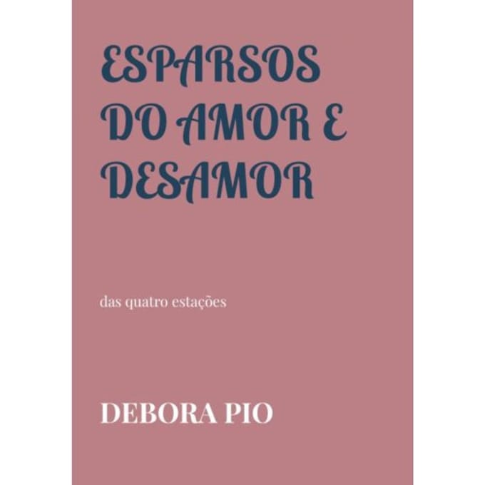 Esparsos Do Amor E Desamor - Debora Pio