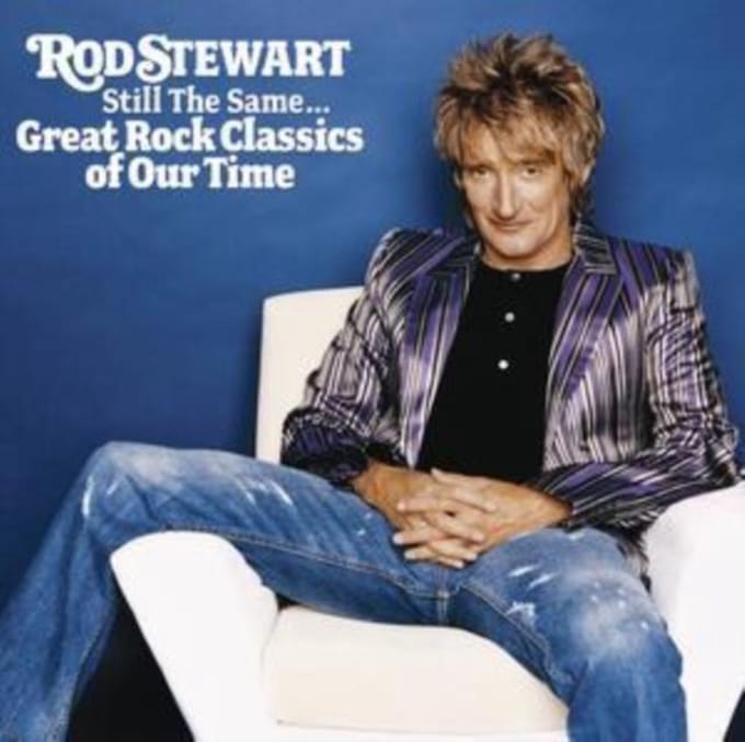 Still The Same Rock Classics Of Our Time . Great Rock Classics Of Our Time - Rod Stewart
