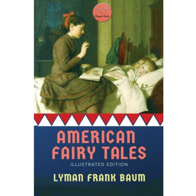 American Fairy Tales - Lyman Frank Baum