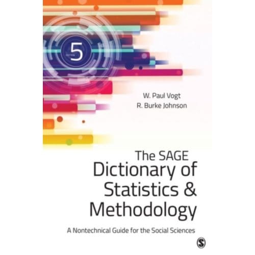 The Sage Dictionary Of Statistics & Methodology: A Nontechnical Guide For The Social Sciences - Vogt