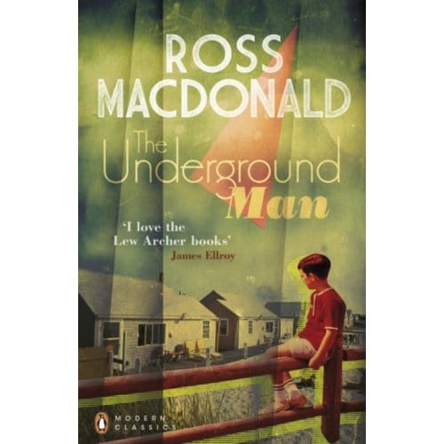 The Underground Man - Penguin Modern Classics - Ross Macdonald