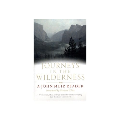 Journeys in the Wilderness : A John Muir Reader - John Muir
