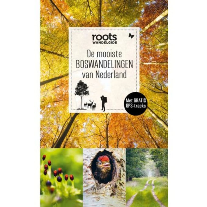 De Mooiste Boswandelingen Van Nederland - Roots Wandelgids - Roots