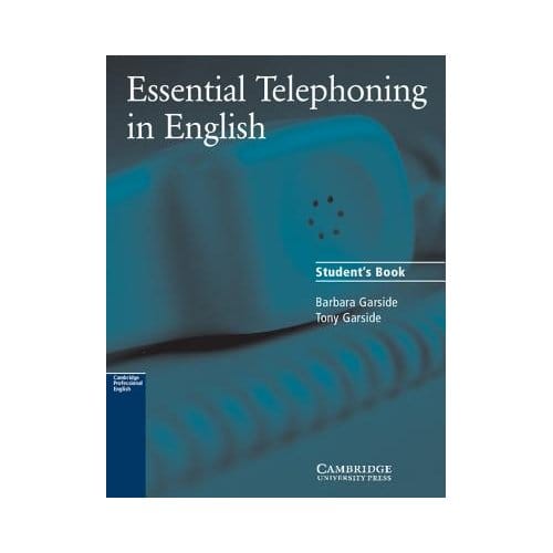 Essential Telephoning In English Student's Book - Barbara Garside