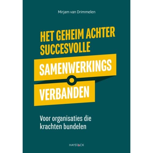 Het Geheim Achter Succesvolle Samenwerkingsverbanden - Mirjam van Drimmelen