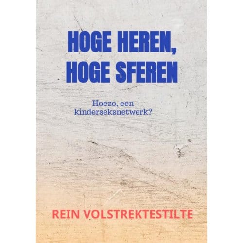 Hoge Heren, Hoge Sferen - Rein Volstrektestilte