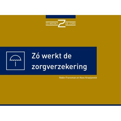 Zo Werkt De Zorgverzekering - Robin Fransman