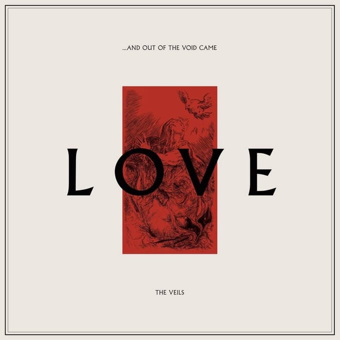 The Veils - …And Out Of The Void Came Love (2 LP)
