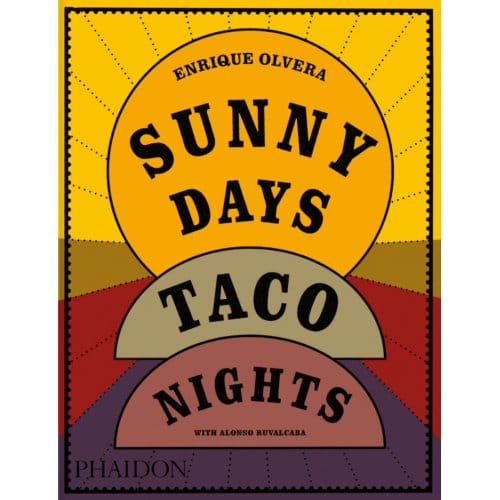 Sunny Days, Taco Nights - Enrique Olvera