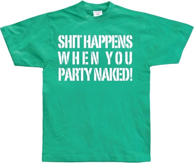 Hybris Shit, dat krijg je als je naakt gaat feesten! Groen