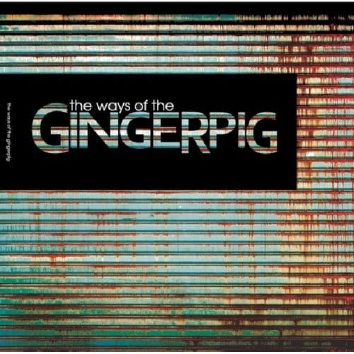 Ways Of The Gingerpig - Gingerpig