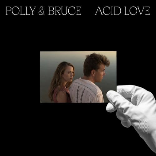 Acid Love - Polly & Bruce