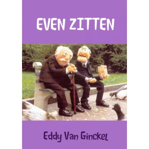 Even Zitten - Eddy van Ginckel